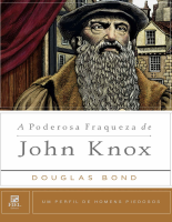 07 - A Poderosa Fraqueza de John Knox.pdf